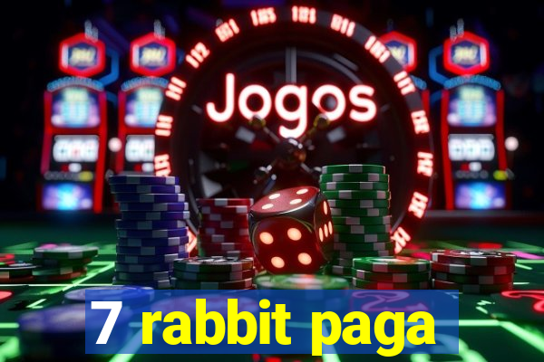 7 rabbit paga